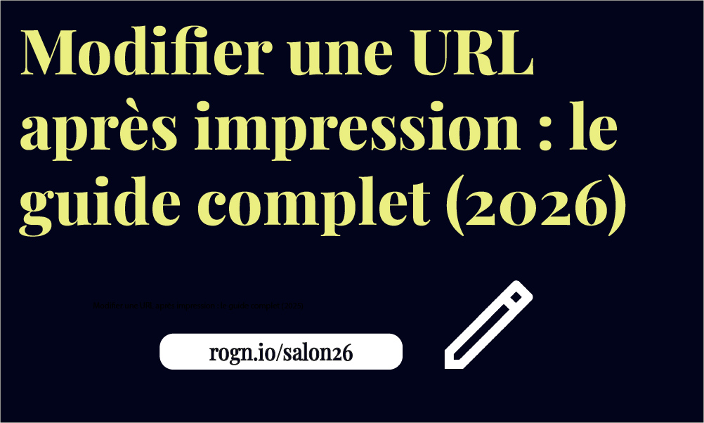 Modifier une URL après impression : le guide complet (2026)